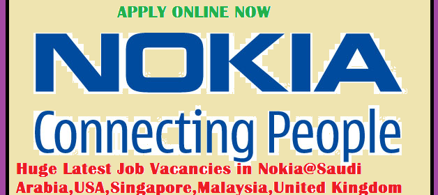 Huge Latest Job Vacancies in Nokia@Saudi Arabia,USA,Singapore,Malaysia,United Kingdom